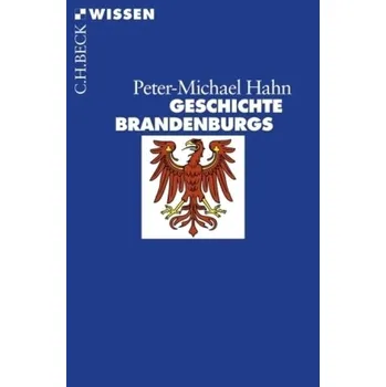 Geschichte Brandenburgs - Hahn, Peter-Michael