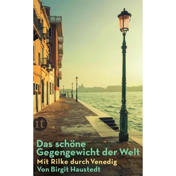 Das schöne Gegengewicht der Welt - Haustedt, Birgit [DE] (2016, Brožovaná, Insel Verlag)