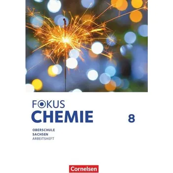 Cizojazyčná kniha Fokus Chemie 8. Schuljahr Mittlere Schulformen. Oberschulen Sachsen - Arbeitsheft