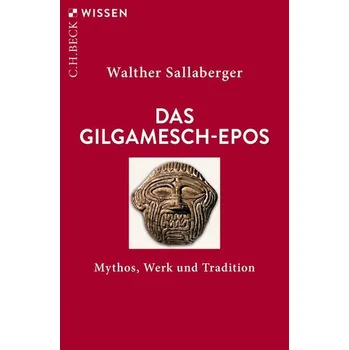 Das Gilgamesch-Epos - Sallaberger, Walther