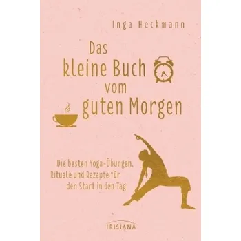 Das kleine Buch vom guten Morgen - Heckmann, Inga