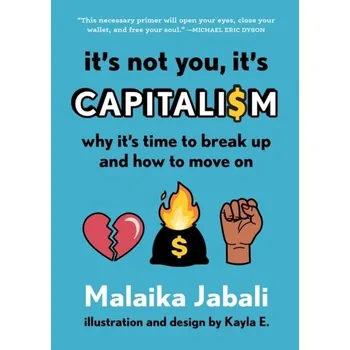 It's Not You, It's Capitalism - Jabali, Malaika