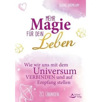 Mehr Magie für dein Leben - Bromkamp, Sabine