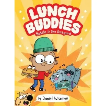 Lunch Buddies: Battle in the Backyard - Wiseman, Daniel