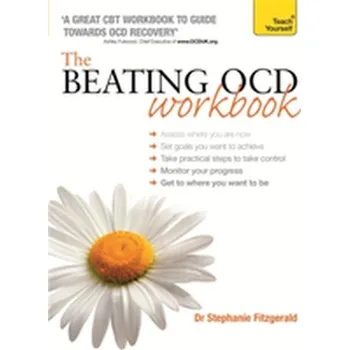 The Beating OCD Workbook: Teach Yourself - Fitzgerald, Dr. Stephanie