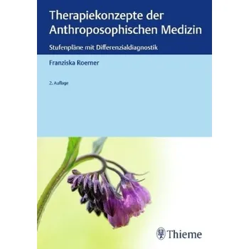 Therapiekonzepte der anthroposophischen Medizin - Roemer, Franziska [DE] (2018, Vázaná, Haug)