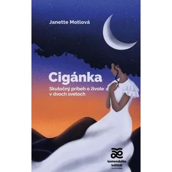 Cigánka - Janette Motlová Maziniová