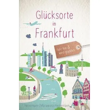 Cestování Glücksorte in Frankfurt - Heinemann, Hartmut [DE] (2023, Brožovaná, Droste Verlag)