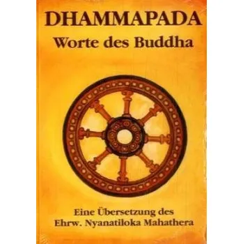 Dhammapada - Worte des Buddha - Buddha, Gautama