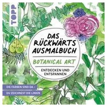 Encyklopedie Das Rückwärts-Ausmalbuch Botanical Art - Nied, Heinke