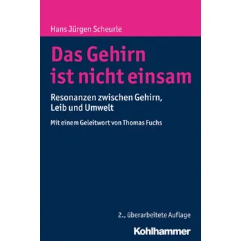 Das Gehirn ist nicht einsam - Scheurle, Hans J.