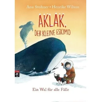První čtění Aklak, der kleine Eskimo - Ein Wal für alle Fälle - Stohner, Anu