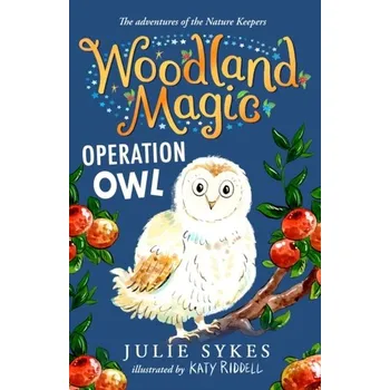 Woodland Magic 4: Operation Owl - Sykes Julie