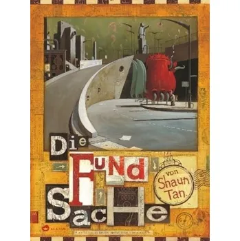 Pohádka Die Fundsache - Shaun Tan [DE] (2013, Vázaná, Aladin)