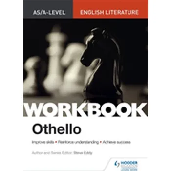 AS/A-level English Literature Workbook: Othello - Eddy, Steve
