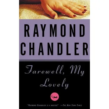 Farewell, My Lovely - Chandler, Raymond