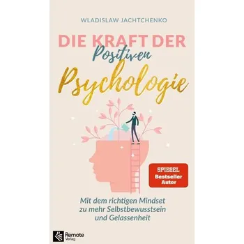Osobní rozvoj Die Kraft der Positiven Psychologie - Jachtchenko, Wladislaw