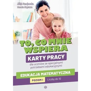 To, co mnie wspiera. Edukacja matematyczna poziom - Tanajewska Alicja, Naprawa Renata