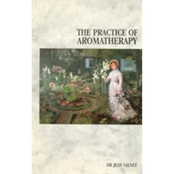 The Practice Of Aromatherapy - Valnet, Jean