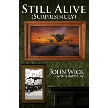 Literární biografie Still Alive (Surprisingly) - Kew, John; Stredwick, John