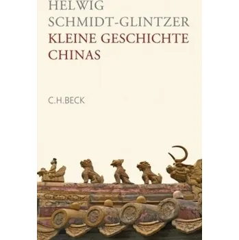 Kleine Geschichte Chinas - Schmidt-Glintzer, Helwig