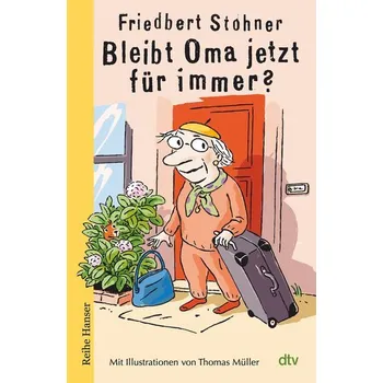 Bleibt Oma jetzt für immer? - Stohner, Friedbert