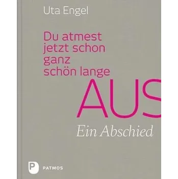 Du atmest jetzt schon ganz schön lange aus - Engel, Uta