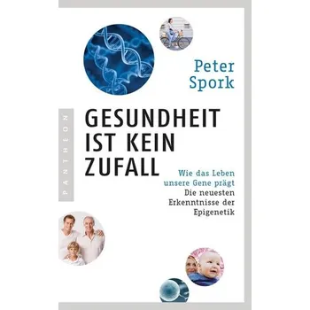 Příroda Gesundheit ist kein Zufall - Spork, Peter [DE] (2019, Brožovaná / brožovaná, Pantheon)
