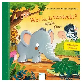 První čtění Wer ist da versteckt? Wilde Tiere - Grimm, Sandra