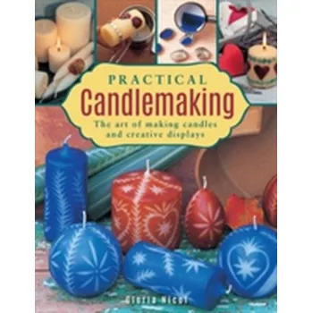 Practical Candlemaking - Gloria Nicol; Debbie Petterson