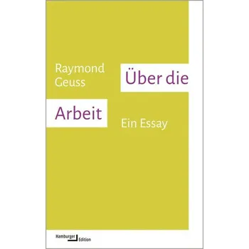 Über die Arbeit - Geuss, Raymond