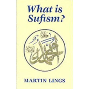 What is Sufism? - Lings, Martin