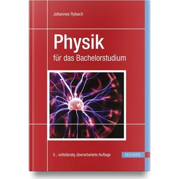 Physik für das Bachelorstudium - Rybach, Johannes