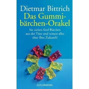 Das Gummibärchen-Orakel - Bittrich, Dietmar