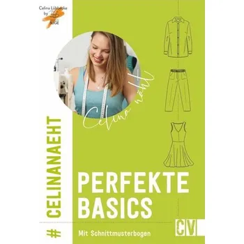 Celina näht perfekte Basics - Büge, Brigitte