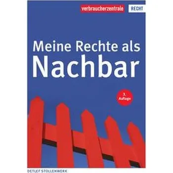 Meine Rechte als Nachbar - Stollenwerk, Detlef [DE] (2022, Brožovaná, Verbraucherzentrale NRW)