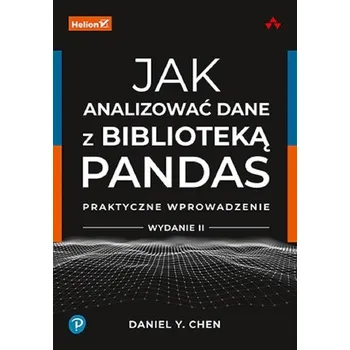Jak analizować dane z biblioteką Pandas w.2 - Chen, Daniel X. B.