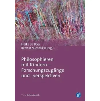 Philosophieren mit Kindern - Forschungszugänge und -perspektiven - de Boer, Heike