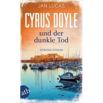 Cyrus Doyle und der dunkle Tod - Lucas, Jan