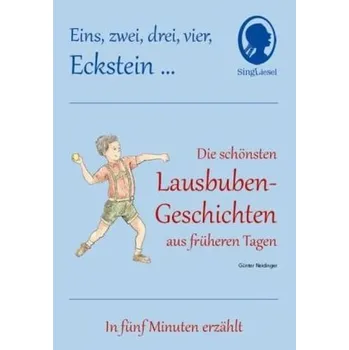 Die schönsten Lausbuben-Geschichten aus früheren Tagen - Neidinger, Günter