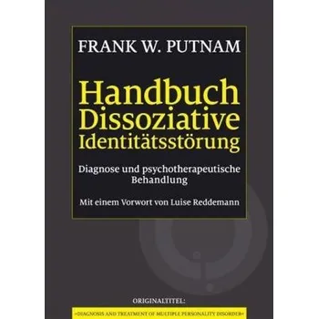 Handbuch Dissoziative Identitätsstörung - Putnam, Frank W.