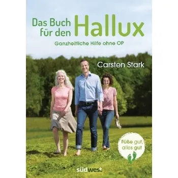 Das Buch für den Hallux - Füße gut, alles gut - Stark, Carsten