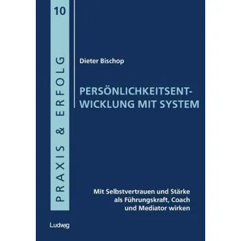 Persönlichkeitsentwicklung mit System - Bischop, Dieter