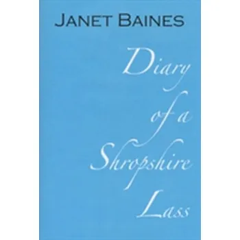 Literární biografie Diary of a Shropshire Lass - Baines, Janet