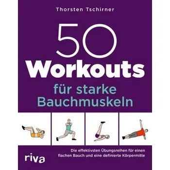 Populárně naučná literatura pro dospělé 50 Workouts für starke Bauchmuskeln - Tschirner, Thorsten
