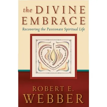 The Divine Embrace - Webber, Robert