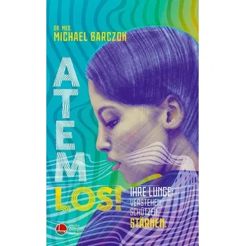 Atem Los! - Michael Barczok