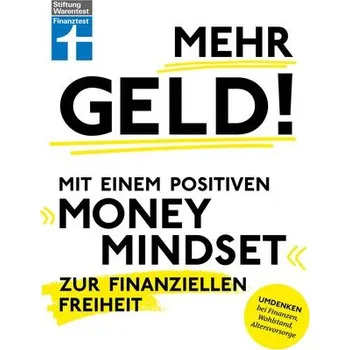 Mehr Geld! Mit einem positiven Money Mindset zur finanziellen Freiheit - Eigner, Christian