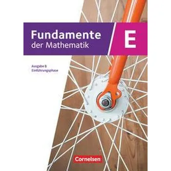 Populárně naučná literatura pro dospělé Fundamente der Mathematik Einführungsphase. Ausgabe B - Schulbuch