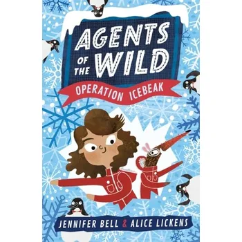 Kniha Agents of the Wild 2: Operation Icebeak - Bell, Jennifer